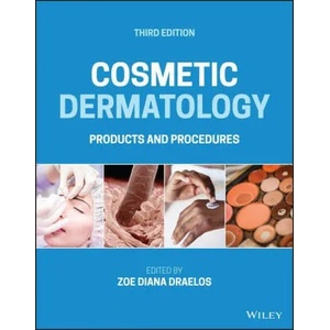 Cosmetic Dermatology: Products and Procedures, Thi rd Edition (ISBN: 9781119676836)