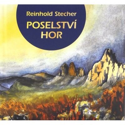 Poselství hor - Reinhold Stecher