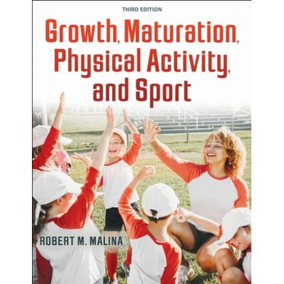 Growth, Maturation, Physical Activity, and Sport - Robert M. Malina