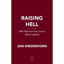 Raising Hell: Backstage Tales from the Lives of Metal Legends Wiederhorn JonPevná vazba
