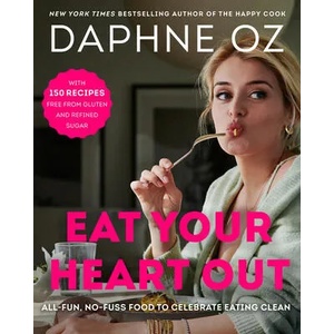 Eat Your Heart Out | Daphne Oz (ISBN: 9780062426925)