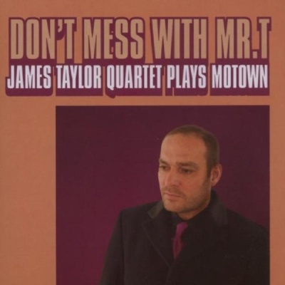 James Taylor Quartet - Dont Mess with Mr. T CD