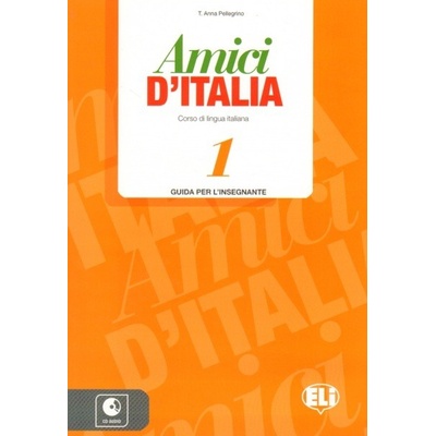 Amici d Italia 1 - Guida + CD – Pellegrino T.Anna