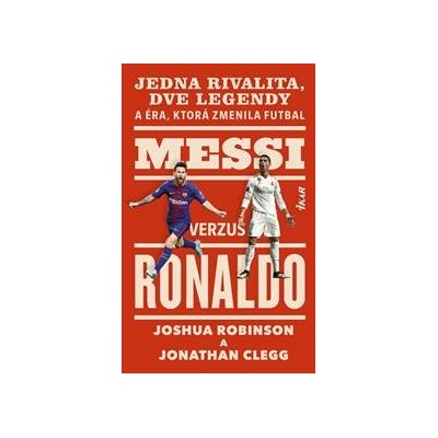 Messi verzus Ronaldo - Joshua Robinson, Jonathan Clegg