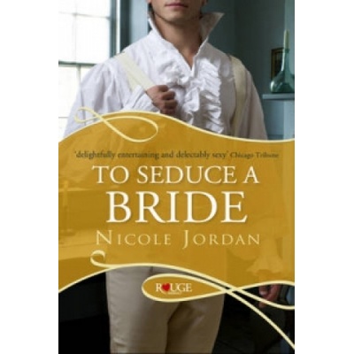 To Seduce a Bride: A Rouge Regency Romance | Nicole Jordan