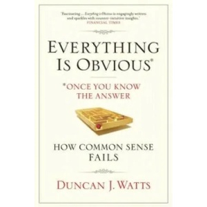 Everything is Obvious | Duncan J Watts (2012)