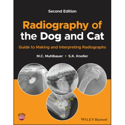 Radiography of the Dog and Cat: Guide to Making an d Interpreting Radiographs