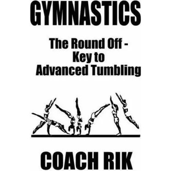 Image 1 of Gymnastics: The Round Off - Key to Advanced Tumbling | Coach Rik