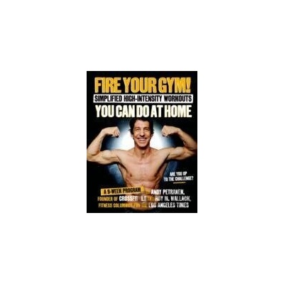 Fire Your Gym! - Andy Petranek
