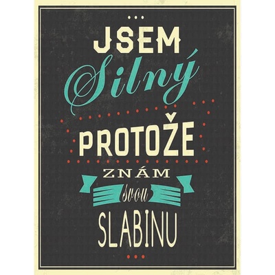 Ceduľa Jsem silný protože znám tvou slabinu
