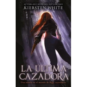 Ultima Cazadora, La | Kiersten White (ISBN: 9788492918553)