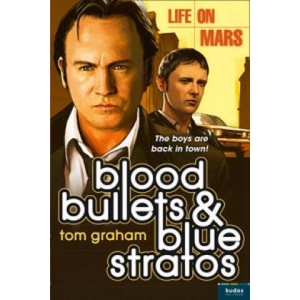 Life on Mars: Blood, Bullets and Blue Stratos | Tom Graham (2000)