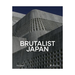 Brutalist Japan | Paul Tulett (ISBN: 9783791393100)