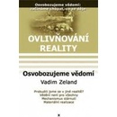 Ovlivňování reality 10 - Osvobozujeme vědomí - Zeland Vadim