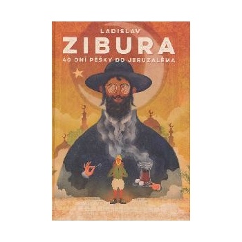 40 dní pěšky do Jeruzaléma - Ladislav Zibura