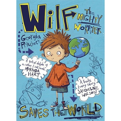 Wilf The Mighty Worrier: Saves the World - Georgia Pritchettová