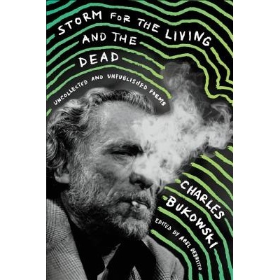 Storm for the Living and the Dead - Uncollected and Unpublished Poems Bukowski CharlesPaperback / softback