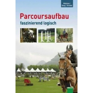 Parcoursaufbau faszinierend logisch | Georg-Christoph Bödicker, Werner Deeg, Susanne Strübel (2006)