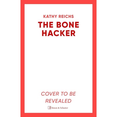 Bone Hacker - Kathy Reichs