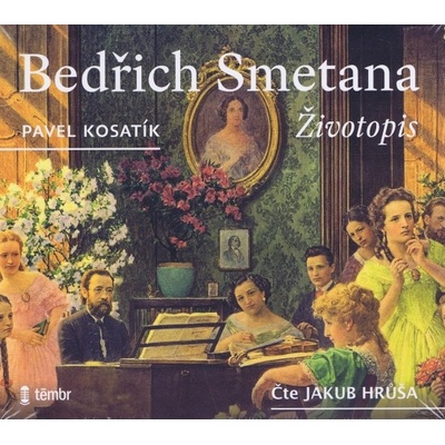 Bedřich Smetana - Životopis - Pavel Kosatík