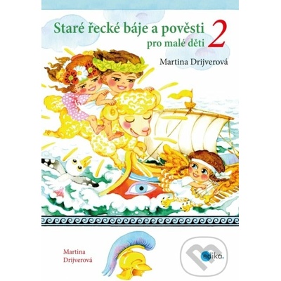 Staré řecké báje a pověsti pro malé děti 2 - Martina Drijverová