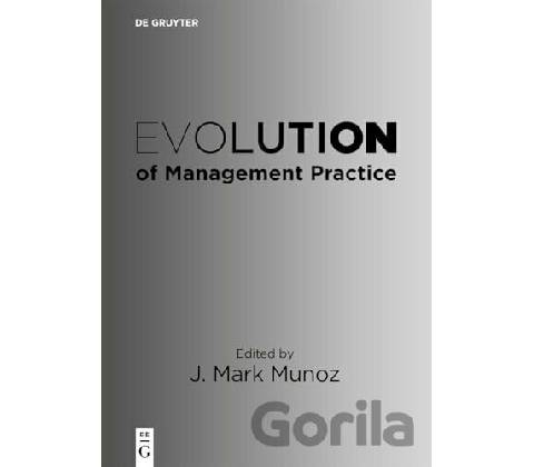 Evolution of Management Practice - J. Mark Munoz