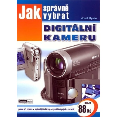 Jak správně vybrat digitální kameru - Josef Myslín