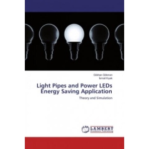 Light Pipes and Power LEDs Energy Saving Application | Gökhan Gökmen, Ismail Kiyak (2016)