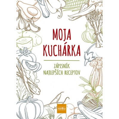 Moja kuchárka – Zápisník najlepších receptov