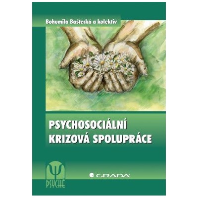 Baštecká Bohumila a kolektív - Psychosociální krizová spolupráce