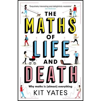 The Maths of Life and Death - Kit Yates