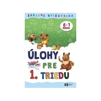 Zábavná cvičebnica - Úlohy pre 1. triedu (6-7 rokov) - autor neuvedený