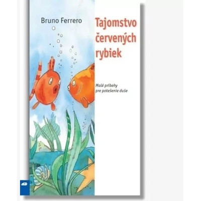 Tajomstvo červených rybiek - Bruno Ferrero