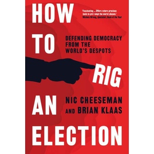 How to Rig an Election | Nic Cheeseman, Brian Klaas (ISBN: 9780300279467)