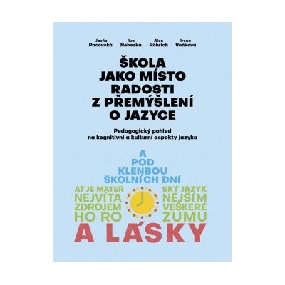 Škola jako místo radosti z přemýšlení o jazyce