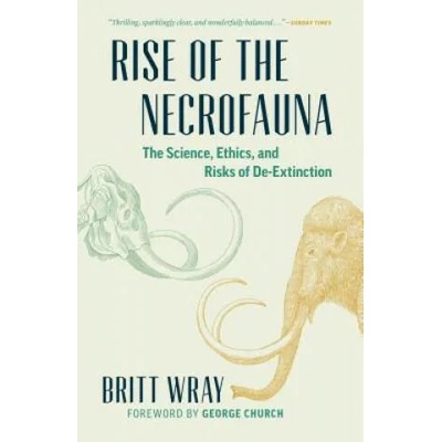 Rise of the Necrofauna | Britt Wray, George Church