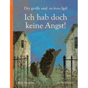 Der große und der kleine Igel / Ich hab doch keine Angst! | Britta Teckentrup (ISBN: 9783964281302)