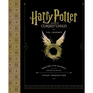 Harry Potter and the Cursed Child: The Journey: Behind the Scenes of the Award-Winning Stage Production | Harry Potter Theatrical Productions, Jody Revenson (ISBN: 9781338274035)