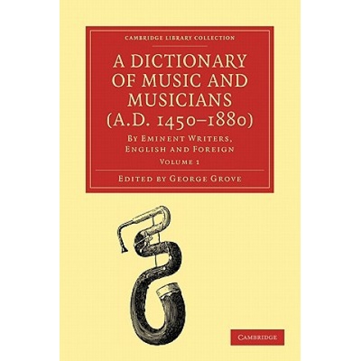 Dictionary of Music and Musicians A.D. 1450-1880