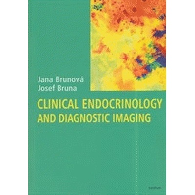 Clinical Endocrinology and Diagnostic Imaging - Jana Brunová:Josef Bruna