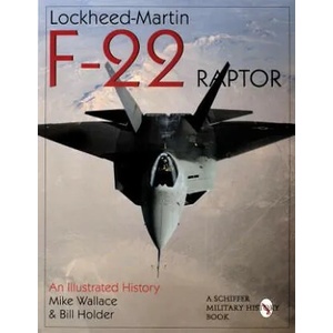 Lockheed-Martin F-22 Raptor: : An Illustrated History | William G. Holder (1998)