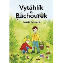 Vytáhlík a Bachourek - Renata Čechová