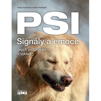 Psi - signály a emoce - Katja Kraußová, Gabi Maueová