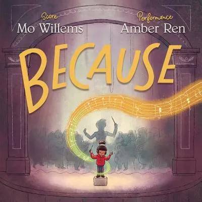 Because | Mo Willems, Amber Ren