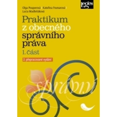 Praktikum z obecného správního práva - 1. část - 2. vydání - Olga; Frumanová Kateřina; Madleňáková Lucia Pouper