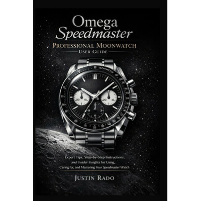 Omega Speedmaster Professional Moonwatch User Guide