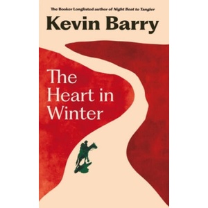 The Heart in Winter | Kevin Barry (2024)