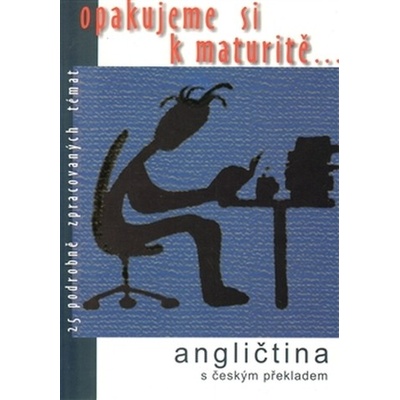 ANGLIČTINA - OPAKUJEME SI K MATURITĚ