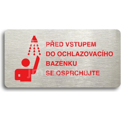 ACCEPT Piktogram PŘED VSTUPEM DO OCHLAZOVACÍHO BAZÉNKU SE OSPRCHUJTE - stříbrná tabulka - barevný tisk bez rámečku