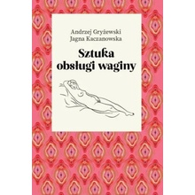 Sztuka obsługi waginy